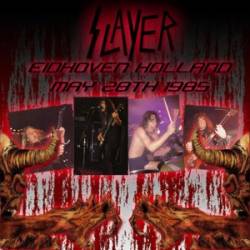 Slayer (USA) : Live at Dynamo, Eindhoven, Holland, May 28th 1985